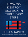 Cover image for How to Destroy America in Three Easy Steps
